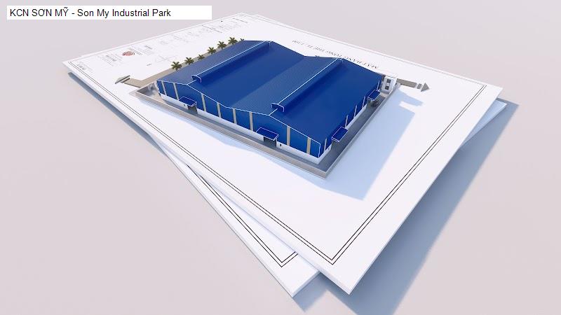 KCN SƠN MỸ - Son My Industrial Park