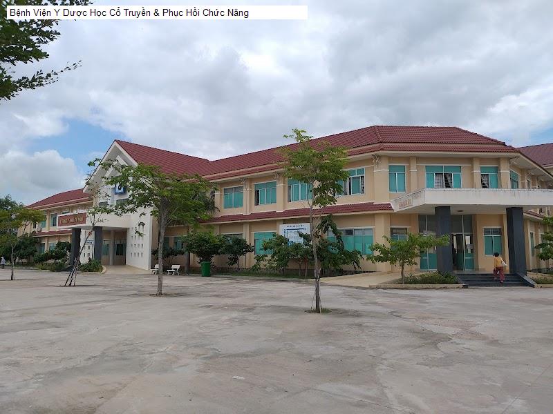 Bệnh Viện Y Dược Học Cổ Truyền & Phục Hồi Chức Năng