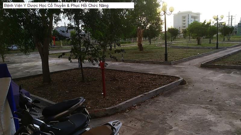 Bệnh Viện Y Dược Học Cổ Truyền & Phục Hồi Chức Năng