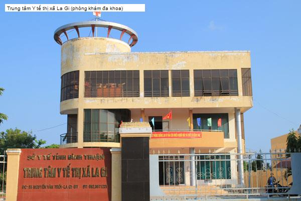 Trung tâm Y tế thị xã La Gi (phòng khám đa khoa)